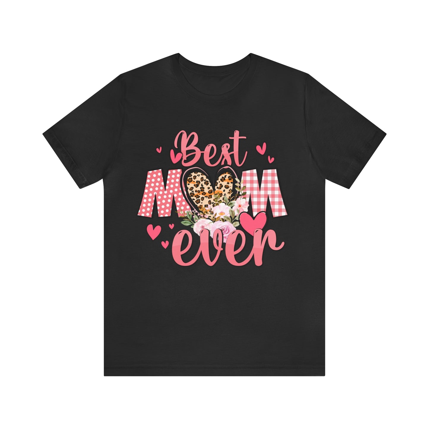 Best Mom Ever t-Shirt Short Sleeve Tee | Best Mom | Great Gift For Mom