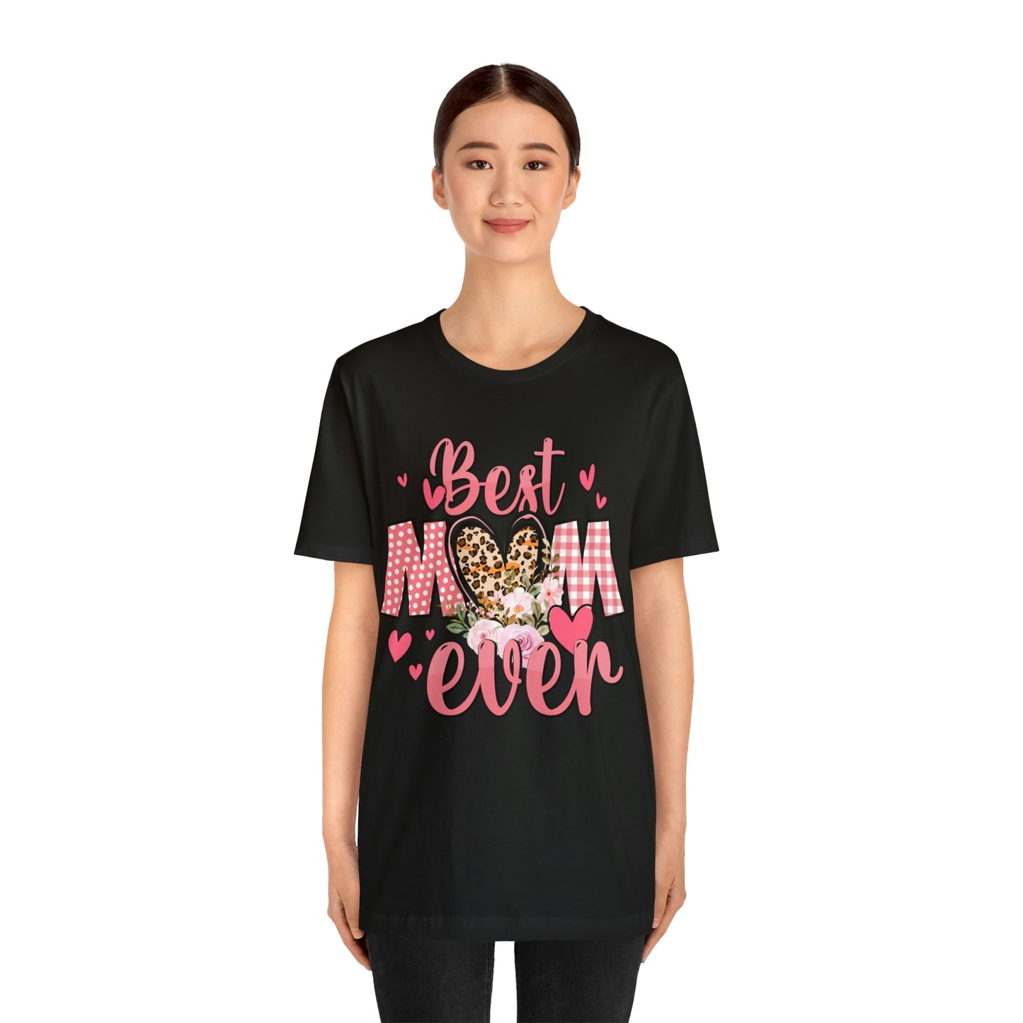 Best Mom Ever t-Shirt Short Sleeve Tee | Best Mom | Great Gift For Mom