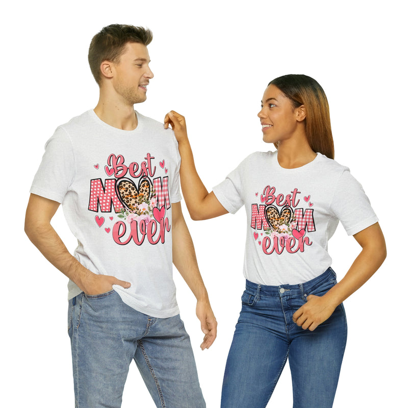 Best Mom Ever t-Shirt Short Sleeve Tee | Best Mom | Great Gift For Mom