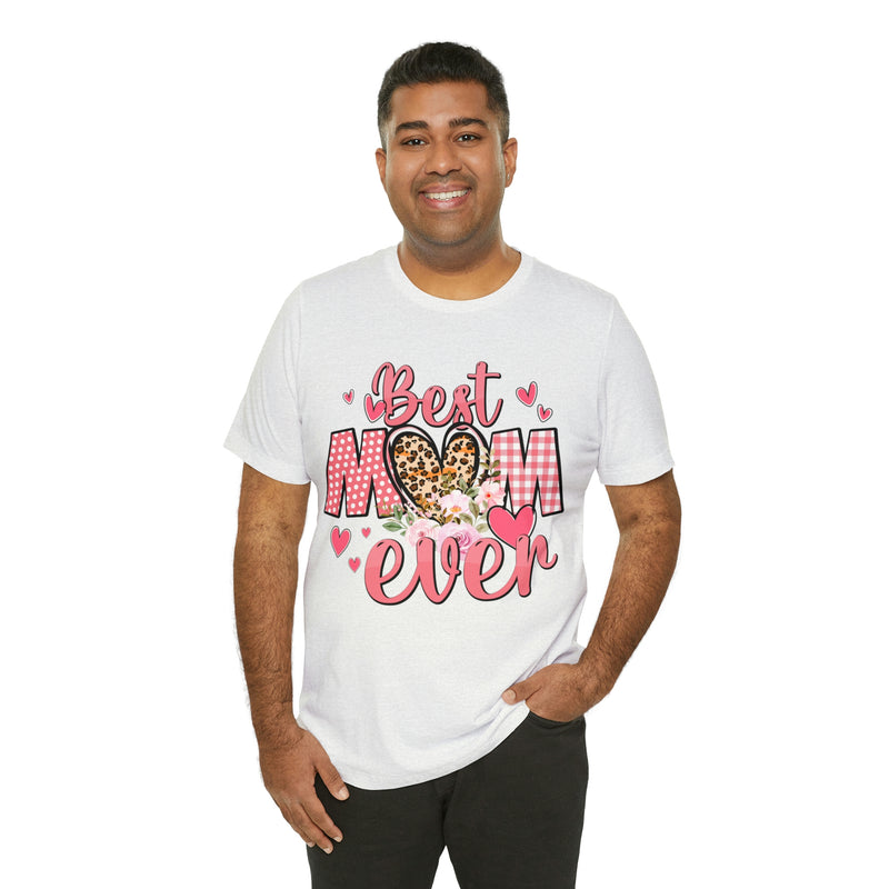 Best Mom Ever t-Shirt Short Sleeve Tee | Best Mom | Great Gift For Mom