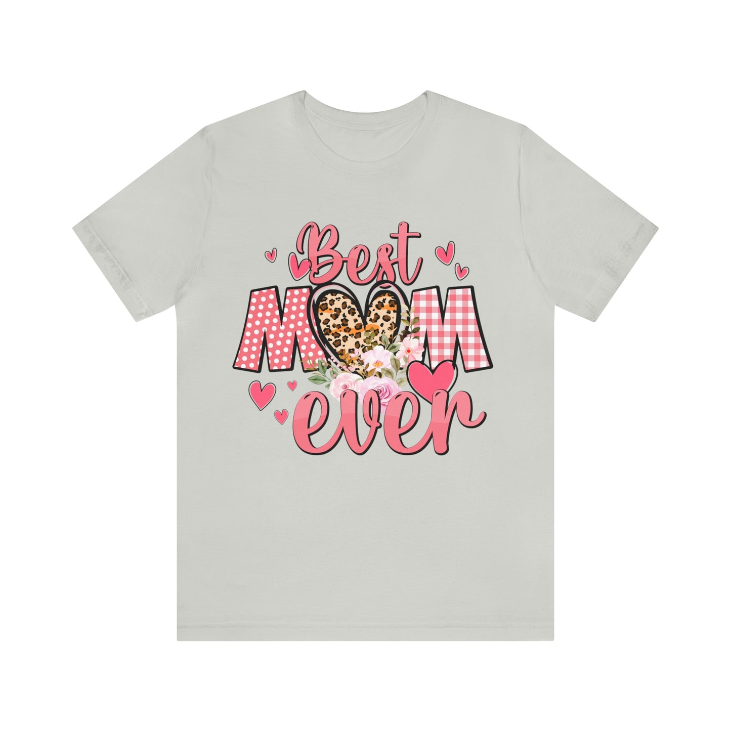 Best Mom Ever t-Shirt Short Sleeve Tee | Best Mom | Great Gift For Mom