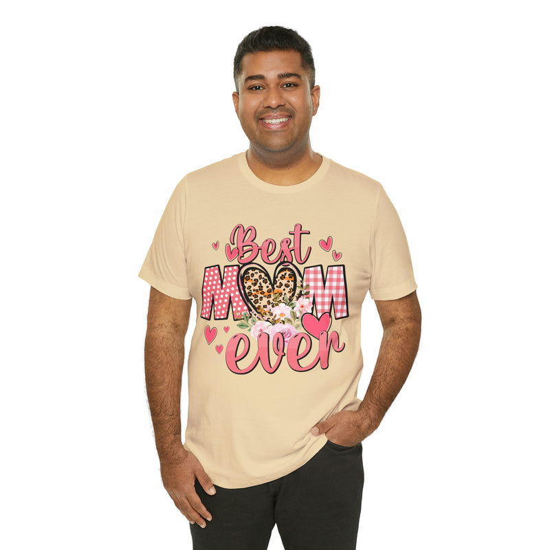 Best Mom Ever t-Shirt Short Sleeve Tee | Best Mom | Great Gift For Mom