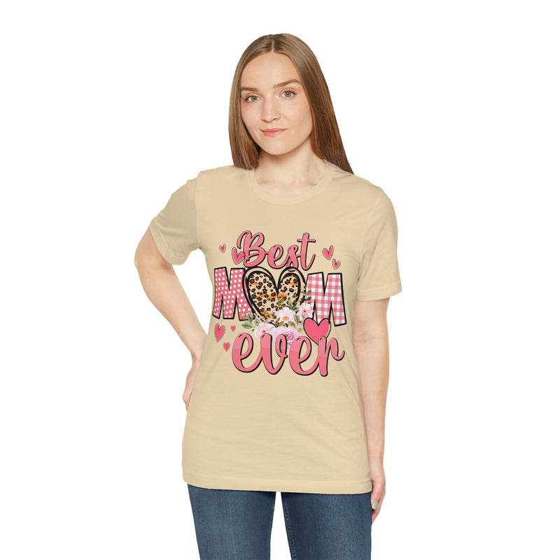 Best Mom Ever t-Shirt Short Sleeve Tee | Best Mom | Great Gift For Mom