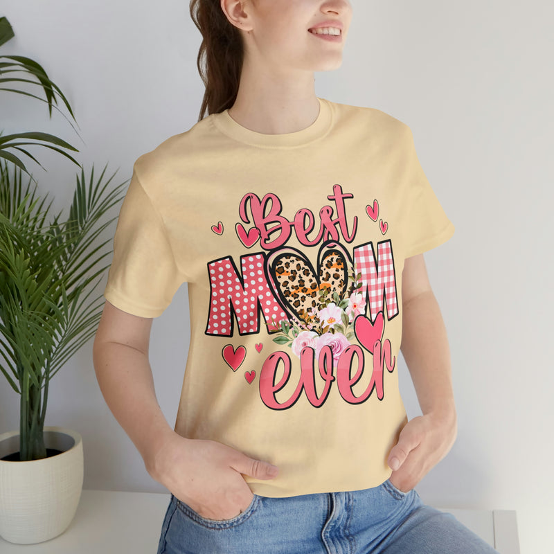 Best Mom Ever t-Shirt Short Sleeve Tee | Best Mom | Great Gift For Mom